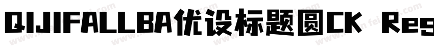 QIJIFALLBA优设标题圆CK Regular字体转换